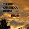 Eime - The Real Old School Hip Hop, Vol. 2